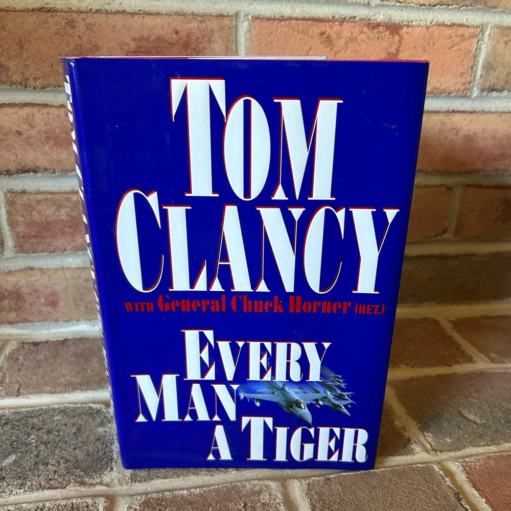 “Every Man A Tiger” by Tom Clancy Hardcover